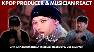 Musicians react & review ♡ SKZ - Chk Chk Boom Remix (Festival, Heatwave, Deadeye Ver.)