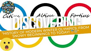 History of Modern Winter Olympics: From Snowy Beginnings to Today! 🥇❄️