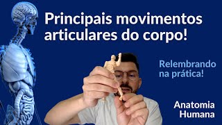 Aprenda e memorize os principais movimentos articulares do corpo!