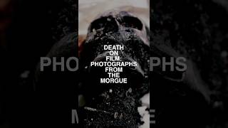 Death on Film: Photographs from the Morgue 🥀 #shorts #contemporary #art