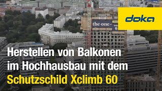 Herstellen von Balkonen im Hochhausbau mit dem Schutzschild Xclimb 60 - the Marks “the one”, Wien