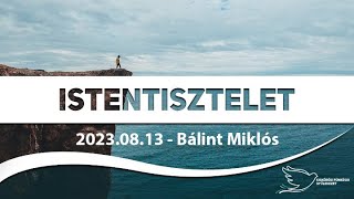 Isten hűséges..., és te? - 2023.08.13 - Bálint Miklós