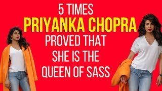 5 Times Priyanka Chopra Proved That She is The Queen Of Sass!