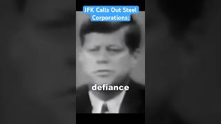 JFK Calls Out The Big Steel Corporations: 🇺🇸🏛️ #politics #history #shorts