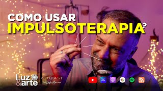 Como usar a Impulsoterapia ? - Luz e Arte