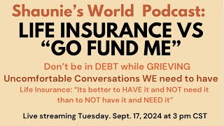 Shaunie B ft. Janon “Life Insurance vs Go Fund Me” (Don’t be in DEBT while GRIEVING)