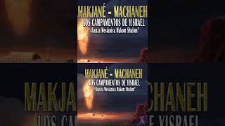 MAKJANÉ – MACHANEH LOS CAMPAMENTOS DE YISRAEL