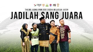 Jadilah Sang Juara - Official Theme Song PON XXI Aceh-Sumut Wilayah Aceh