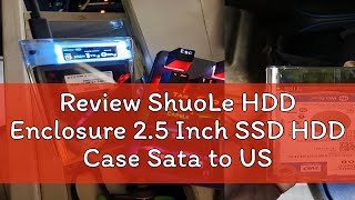 Review ShuoLe HDD Enclosure 2.5 Inch SSD HDD Case Sata to USB3.0/3.2 Type C 5Gbps  Hard Drive Disk