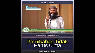 Pernikahan Tidak Harus Cinta - Ustaz Dr. Syafiq Riza Basalamah, M.A.