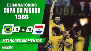 BRASIL 1 X 1 PARAGUAI - ELIMINATÓRIAS DA COPA 1986 - MELHORES MOMENTOS