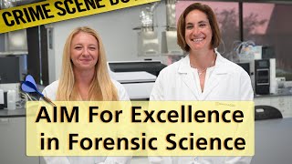 AIM for Excellence in Forensic Science