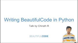 Writing BeautifulCode in Python by Chirath