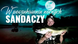 ŁOWIENIE RZECZNYCH SANDACZY | Doba spędzona nad woda dała piękne okazy!!!