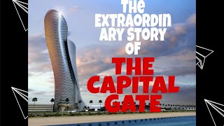 How Engineers made Impossible Tower in Abu Dhabi   Capital Gate Abu Dhabi