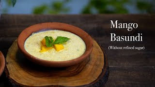 Mango basundi recipe l No refined sugar dessert  l आम की बासूंदी । बिना शक्कर की बासूंदी रेसिपी