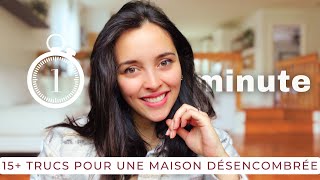 Des habitudes d'UNE minute pour une maison désencombrée en tout temps⏱