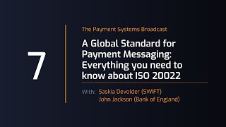 Payment Systems Broadcast #7: Everything You Need to Know About ISO 20022