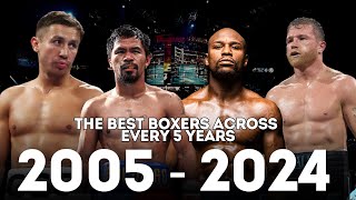 The Best Boxers Across Every 5 Years - (2005-2024)