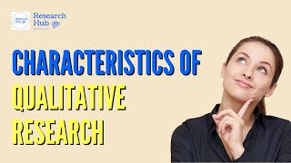 Characteristics of Qualitative Research