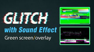 Glitch with sound effects Green screen overlay free | No copyright