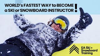 World's Fastest Way To Become A Ski Or Snowboard Instructor With EA Ski & Snowboard Training.