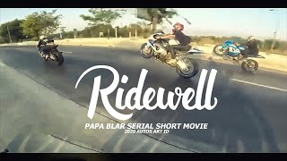 RIDE WELL Part 1 of 2 a PAPA BLAR SERIAL SHORT MOVIE (EPS. 3)