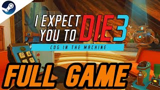 I Expect You To Die 3: Cog in the Machine Gameplay Walkthrough FULL GAME - No Commentary