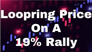 Loopring Coin Lrc Price Prediction Lrc Coin Loopring [November] - Loopring Price On A 19% Rally