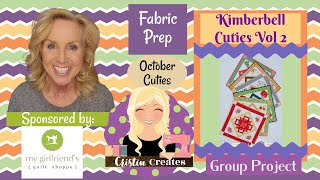 Kimberbell Cuties Vol 2 Table Toppers - October Cuties - Prep Fabrics - Group Project