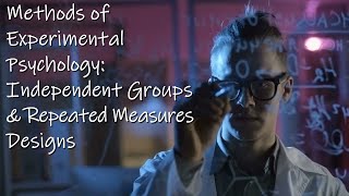 Methods 19 - Independent Groups & Repeated Measures Designs