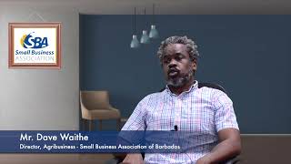 The SBA's Journey into 2022 - Mr. Dave Waithe, Director - Agribusiness