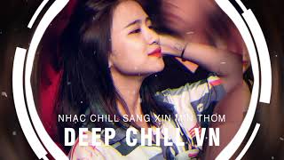 MIXTAPE 2021 - NHẠC CHILL SANG XỊN MỊN THƠM VOL20 - NHỚ ĐEO TAI NGHE - CHILL CHILL GÂY NGHIỆN