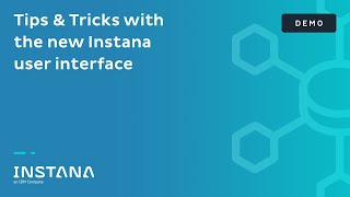 Tips & Tricks with the new Instana user interface