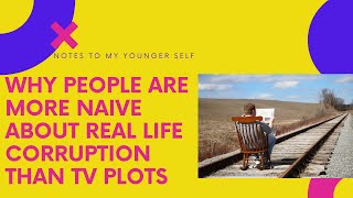 Why People Are More Naive About Real Life Corruption Than TV Plot Corruption