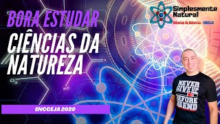 BORA ESTUDAR |Ciências da NATUREZA - ENCCEJA|