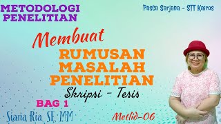 Mencari masalah? Sampai bingung “Membuat Rumusan Masalah Skripsi / Tesis? Mudah kok.. – (Metlid-06)