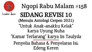 SIDANG REVISI 10 | Menuju Antologi Cerpen 2021 | Ngopi Rabu Malam #158 | Lingkar Jenar