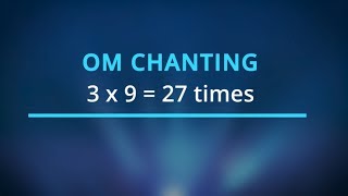 OM Mantra Chanting - 27 times - 9 minutes