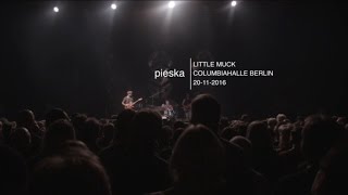 pieska - LITTLE MUCK - live@columbiahalle berlin