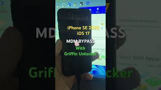 iPhone SE 2020 IOS 17 MDM BYPASS with Griffin Unlocker