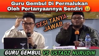 Malu banget 😆,Debat ust.Nuruddin Guru gembul dipermalukan Oleh Pertanyaannya Sendiri