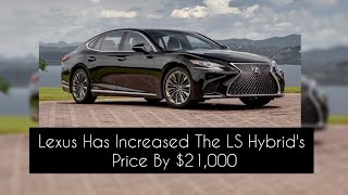 Lexus Has Increased The LS Hybrid's Price By $21,000