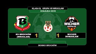 27. Kolejka, KS Brochów 1:1 Wicher Domasław, 9.06.2019,skrót