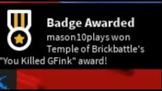 How To Get The "You Killed GFink" (Creator) Badge Awarded In BrickBattle Doomspire