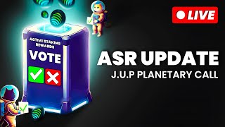 ASR Update, Upcoming DAO Votes, and More | J.U.P Planetary Call #29