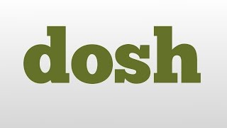 dosh meaning and pronunciation