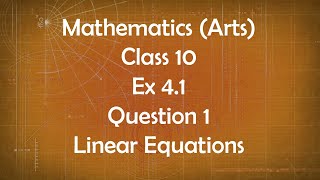 Class 10th General Maths Arts Group Ex 4.1 Question 1 Linear Equations