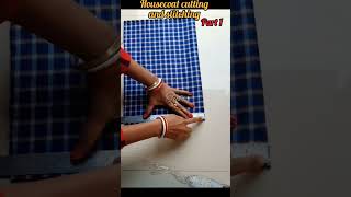 🌿🌺🌿Housecoat cutting and stitching part 1🌿🌺🌿 নতুনদের জন্য হাউসকোট সেলাই সহজ পদ্ধতি💙#stitchingguide