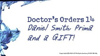 Doctor's Orders E14: Daniel Smith, Prima Marketing and a GIFT!